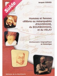Hommes et femmes célèbres ou remarquables d'Auvergne, du Bourbonnais et du Velay
